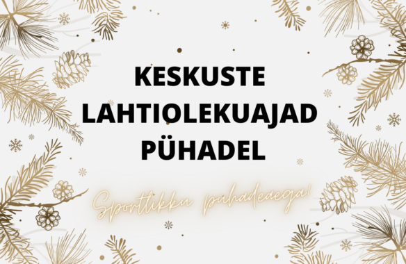Keskuste lahtiolekuajad pühadel