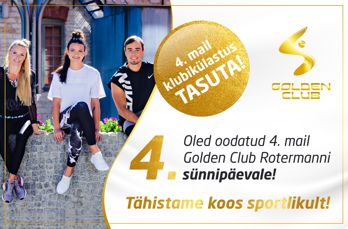 Golden Club Rotermanni sünnipäev 4. mail